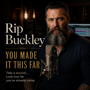 You Made It This Far by Rip Buckley