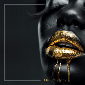 Unhealthy by TKH