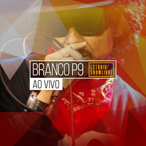 Branco P9 no Estúdio Showlivre (Ao Vivo) album