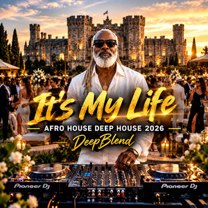 It's My Life | Afro House Deep House 2026 by DeepBlend