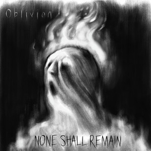Oblivion by None Shall Remain