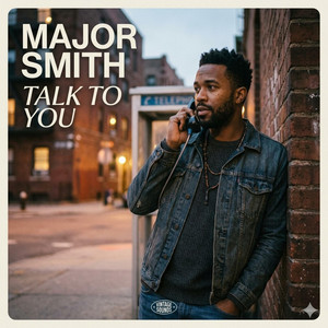 Talk To You by Major Smith