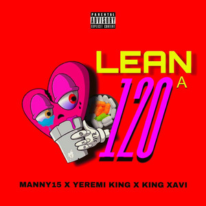 LEAN 120 by Yey tyler