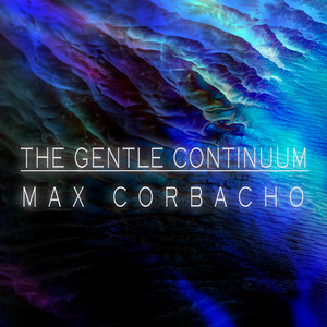 The Gentle Continuum - Excerpt by Max Corbacho
