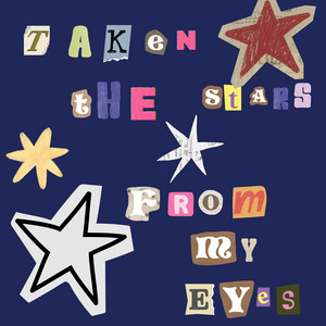 Taken The Stars From My Eyes by Molly Gee