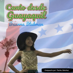 Canto desde Guayaquil by Brianna Blakman
