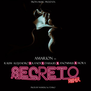 Secreto - Remix by Amarion, Rauw Alejandro, Mora, Randy Nota Loca, Darkiel, Anonimus