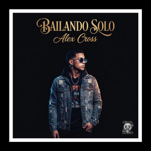 Bailando Solo by Alex Cross