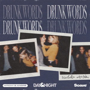 Drunk Words - Sadder Version by Mitchy & André