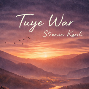 Tuye War by Stranen Kurdi