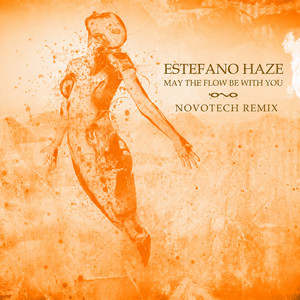 May the Flow Be with You - Novotech Remix by Estefano Haze, Novotech