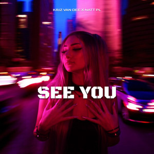 See You by KriZ Van Dee, NATT PL