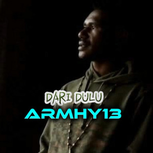 Armhy13 - Dari Dulu (feat. Jangkup74)