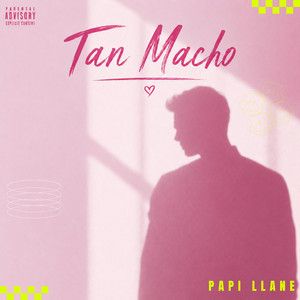 Tan macho by papi llane