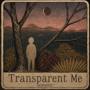 Transparent Me - Acoustic by Slide/Ways