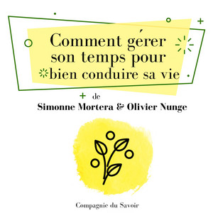 Comment gérer son temps pour bien conduire sa vie (Les classiques du développement personnel)