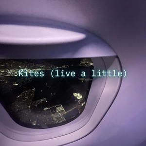 Kites (live a little)