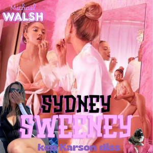 Sydney Sweeney (Ken Carson Diss) by Michael Walsh