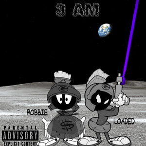 Loaded - 3 AM (feat. Robb1e)