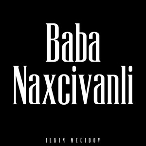 Ilkin Mecidov - Baba Naxcivanli