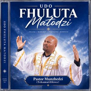 Udo Fhuluta Matodzi by Pastor Munzhedzi, Munzhe