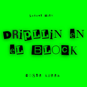 Dripplin en el block by Gosel Killa