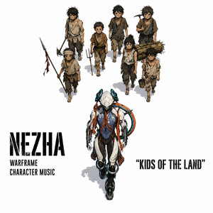 Kids Of The Land (Nezha) by Axiom/Modulo
