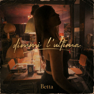 Dimmi l'ultima by Betta
