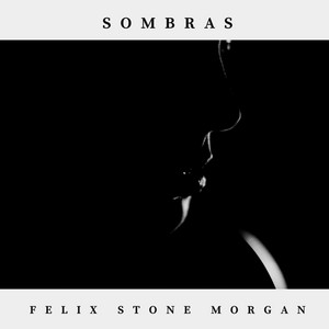 Sombras by Felix Stone Morgan