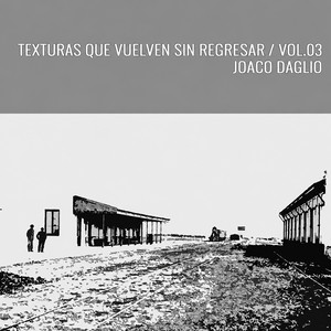 Texturas que Vuelven Sin Regresar, Vol. 03 by Joaco Daglio