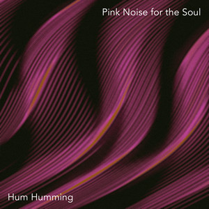 Pink Noise for the Soul