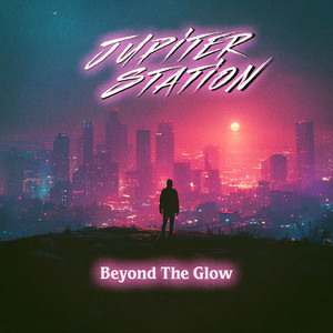 Beyond The Glow by Jupiter Station