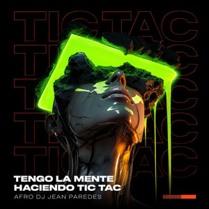 Tengo la Mente Haciendo Tic Tac ( Afro ) by Dj Jean Paredes