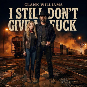I Still Don't Give a Fuck (Dark Country Mix) by Clank Williams