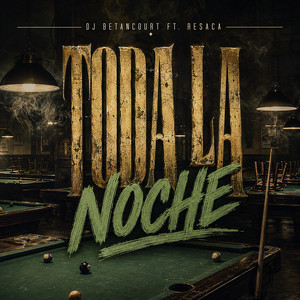 Toda La Noche - Sound 12 by DJ BETANCOURT, RESACA