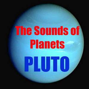 Sounds of Pluto - The Sounds of Planets