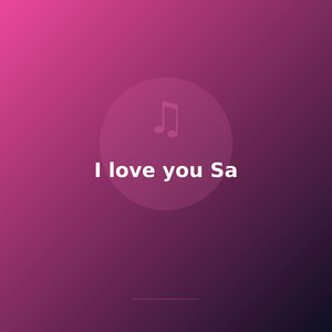 I love you Sa by Wyatt Dalton