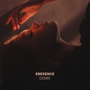 Desire by Enesence