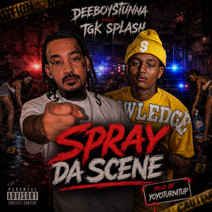 Spray Da Scene by Deeboystunna, TgK Splash