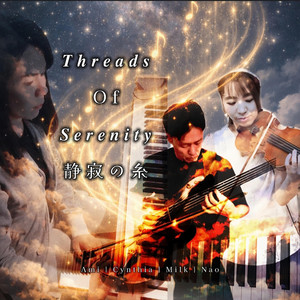 Threads of Serenity 静寂の糸 by Cynthia Lim 林意, Ami アミ, Milk ミルク, Nao ナオ
