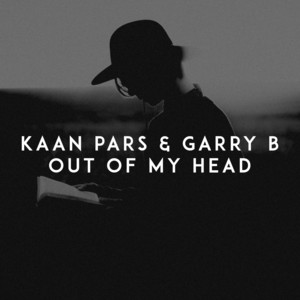 Out of My Head by Kaan Pars, GARRY B