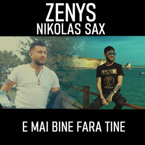 Zenys - E Mai Bine Fara Tine (feat. Nikolas Sax)