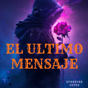 EL ULTIMO MENSAJE by DunnDunn Sound