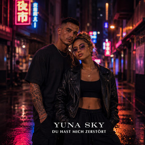 Du hast mich zerstört by Yuna Sky