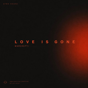 Love Is Gone by prodmarchetti