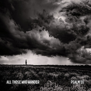 Psalm 55 by All Those Who Wander