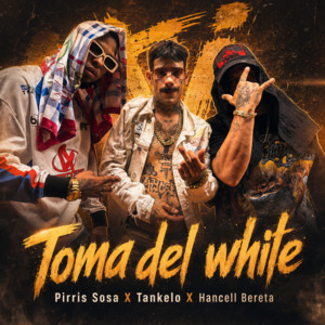 TOMA DEL WHITE by Pirris Sosa, Tankelo, Hancell Bereta