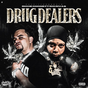 Drug Dealers by Riche Onone, Rio Rivas
