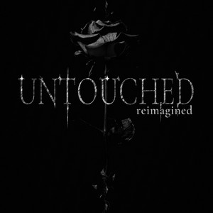 Untouched Reimagined by Unforgiven Scars