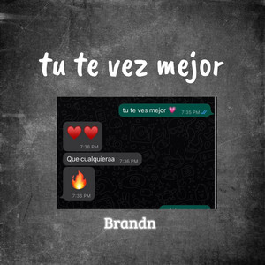 Tu Te Vez Mejor by Brandpool